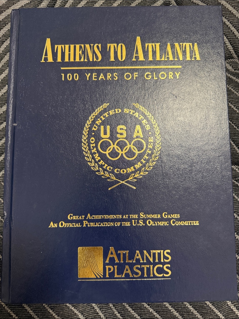 Athens to Atlanta: 100 Years of Glory U.S. Olympic Committee to 96 - used